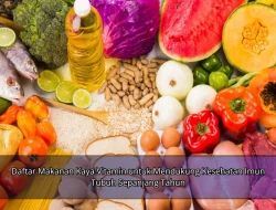 Daftar Makanan Kaya Vitamin untuk Mendukung Kesehatan Imun Tubuh Sepanjang Tahun