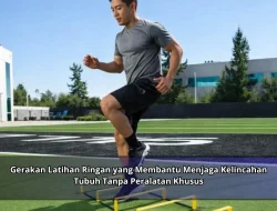 Gerakan Latihan Ringan yang Membantu Menjaga Kelincahan Tubuh Tanpa Peralatan Khusus