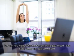 Panduan Pola Hidup Sehat Modern untuk Menjaga Tubuh Tetap Bugar Setiap Hari bagi Semua Usia