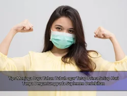 Tips Menjaga Daya Tahan Tubuh agar Tetap Prima Setiap Hari Tanpa Bergantung pada Suplemen Berlebihan