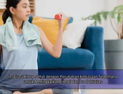 Inspirasi Hidup Sehat dengan Perubahan Kebiasaan Sederhana untuk Meningkatkan Energi dan Produktivitas