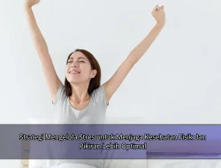 Strategi Mengelola Stres untuk Menjaga Kesehatan Fisik dan Pikiran Lebih Optimal