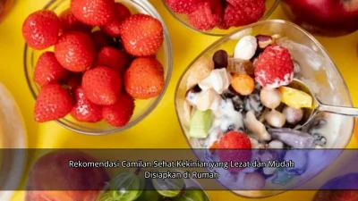 Rekomendasi Camilan Sehat Kekinian yang Lezat dan Mudah Disiapkan di Rumah