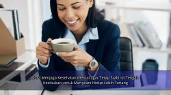 Cara Menjaga Kesehatan Mental agar Tetap Stabil di Tengah Kesibukan untuk Menjalani Hidup Lebih Tenang