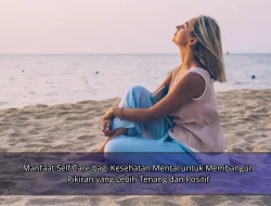 Manfaat Self Care bagi Kesehatan Mental untuk Membangun Pikiran yang Lebih Tenang dan Positif