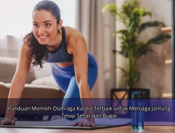 Panduan Memilih Olahraga Kardio Terbaik untuk Menjaga Jantung Tetap Sehat dan Bugar