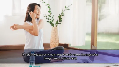 Program Kebugaran Ringan bagi Pemula untuk Meningkatkan Energi Tanpa Latihan Berat
