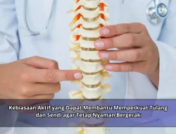Kebiasaan Aktif yang Dapat Membantu Memperkuat Tulang dan Sendi agar Tetap Nyaman Bergerak