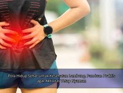 Pola Hidup Sehat untuk Kesehatan Lambung, Panduan Praktis agar Aktivitas Tetap Nyaman