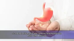 Strategi Pola Hidup Sehat agar Lambung Tetap Nyaman dan Risiko GERD Berkurang