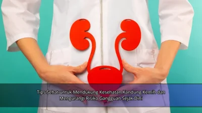 Tips Sehat untuk Mendukung Kesehatan Kandung Kemih dan Mengurangi Risiko Gangguan Sejak Dini