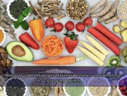 Menjaga Gut Health dengan Makanan Bernutrisi untuk Kesehatan Usus yang Optimal