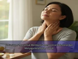 Kebiasaan Sehat untuk Membantu Mengontrol Kolesterol dan Menjaga Kesehatan Tubuh