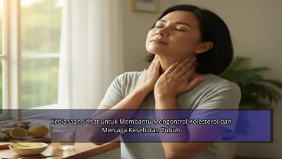 Kebiasaan Sehat untuk Membantu Mengontrol Kolesterol dan Menjaga Kesehatan Tubuh