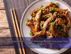Kurangi Asupan Manis dengan Makanan Rendah Gula yang Tetap Lezat dan Bergizi