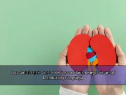 Jaga Ginjal Sejak Dini, Ini Kebiasaan Harian yang Baik untuk Mendukung Fungsinya