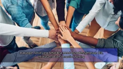 Hubungan Sosial yang Sehat Bisa Mendukung Kesejahteraan Diri, Ini Alasan Social Connection Penting