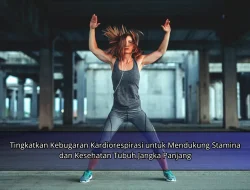 Tingkatkan Kebugaran Kardiorespirasi untuk Mendukung Stamina dan Kesehatan Tubuh Jangka Panjang