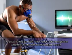 VO2 Max Training dan Daya Tahan Tubuh, Cara Meningkatkan Kapasitas Kardiorespirasi lewat Latihan Terarah