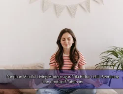 Panduan Mindful Living Modern agar Pola Hidup Lebih Seimbang dan Produktif Tahun Ini