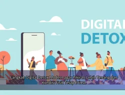 Langkah Digital Detox Modern agar Pikiran Lebih Tenang dan Kondisi Fisik Tetap Prima