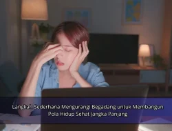 Langkah Sederhana Mengurangi Begadang untuk Membangun Pola Hidup Sehat Jangka Panjang