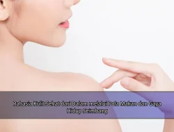 Rahasia Kulit Sehat dari Dalam melalui Pola Makan dan Gaya Hidup Seimbang