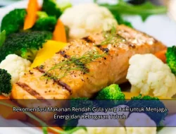 Rekomendasi Makanan Rendah Gula yang Baik untuk Menjaga Energi dan Kebugaran Tubuh