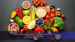 Daftar Makanan Kaya Serat untuk Menjaga Sistem Pencernaan Tetap Optimal