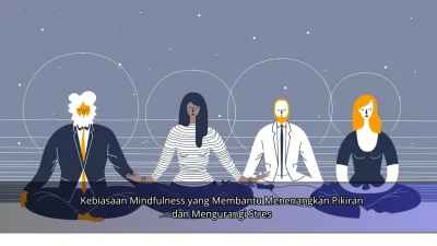 Kebiasaan Mindfulness yang Membantu Menenangkan Pikiran dan Mengurangi Stres