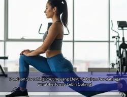 Panduan Stretching Routine yang Efektif Sebelum Berolahraga untuk Performa Lebih Optimal