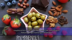 Polyphenol Rich Foods untuk Menu Sehari-hari, Kenali Ragam Makanan dengan Kandungan Antioksidan