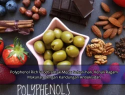 Polyphenol Rich Foods untuk Menu Sehari-hari, Kenali Ragam Makanan dengan Kandungan Antioksidan