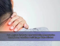 Cara Menjaga Kesehatan Leher saat Sering Menggunakan Smartphone, Perhatikan Posisi hingga Waktu Istirahat