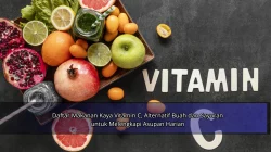 Daftar Makanan Kaya Vitamin C, Alternatif Buah dan Sayuran untuk Melengkapi Asupan Harian