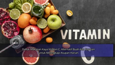 Daftar Makanan Kaya Vitamin C, Alternatif Buah dan Sayuran untuk Melengkapi Asupan Harian