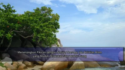 Menenangkan Pikiran dengan Nature Therapy, Ide Aktivitas Alam yang Mudah Dilakukan saat Waktu Luang