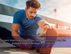 Dynamic Stretching untuk Pemula, Gerakan Pemanasan yang Bisa Dilakukan sebelum Berbagai Jenis Olahraga