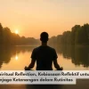 Mengenal Spiritual Reflection, Kebiasaan Reflektif untuk Menjaga Ketenangan dalam Rutinitas