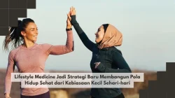 Lifestyle Medicine Jadi Strategi Baru Membangun Pola Hidup Sehat dari Kebiasaan Kecil Sehari-hari