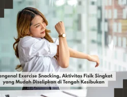 Mengenal Exercise Snacking, Aktivitas Fisik Singkat yang Mudah Diselipkan di Tengah Kesibukan