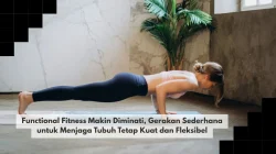 Functional Fitness Makin Diminati, Gerakan Sederhana untuk Menjaga Tubuh Tetap Kuat dan Fleksibel