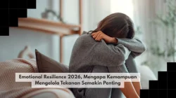 Emotional Resilience 2026, Mengapa Kemampuan Mengelola Tekanan Semakin Penting