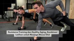 Resistance Training dan Healthy Aging, Kombinasi Latihan untuk Menjaga Massa Otot
