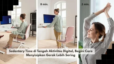 Sedentary Time di Tengah Aktivitas Digital, Begini Cara Menyisipkan Gerak Lebih Sering