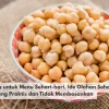 Chickpeas untuk Menu Sehari-hari, Ide Olahan Sehat yang Praktis dan Tidak Membosankan