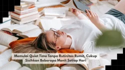 Memulai Quiet Time Tanpa Rutinitas Rumit, Cukup Sisihkan Beberapa Menit Setiap Hari