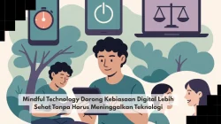 Mindful Technology Dorong Kebiasaan Digital Lebih Sehat Tanpa Harus Meninggalkan Teknologi