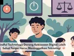 Mindful Technology Dorong Kebiasaan Digital Lebih Sehat Tanpa Harus Meninggalkan Teknologi