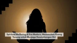 Spiritual Wellbeing di Era Modern, Menemukan Ruang Tenang untuk Menjaga Keseimbangan Diri